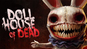 Dollhouse of Dead