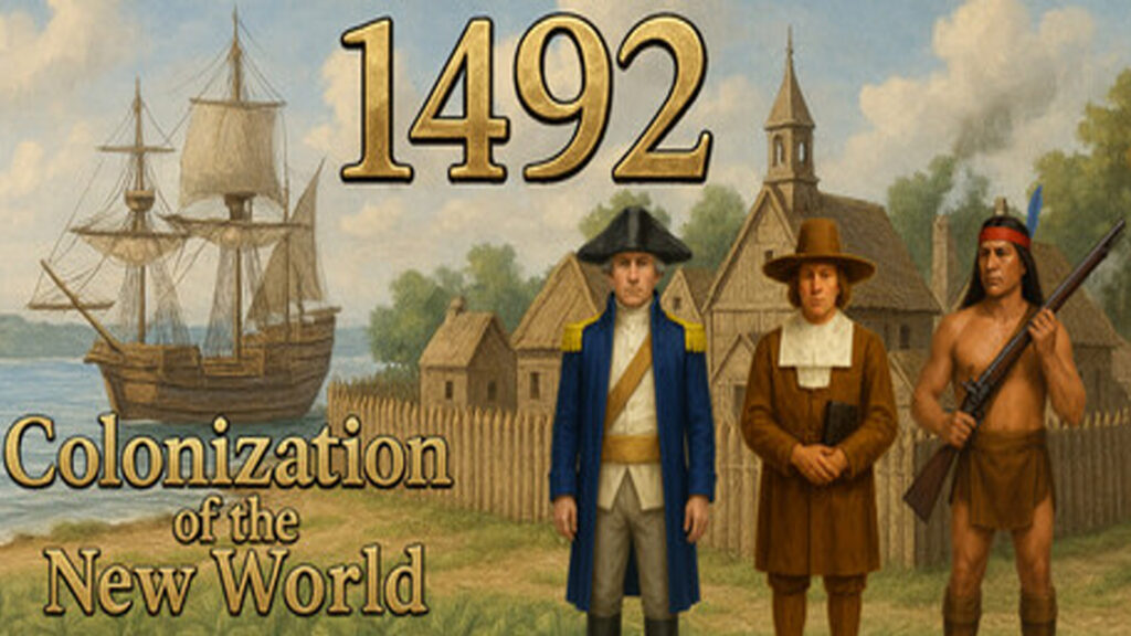1492 – Colonization of the New World: Conquista, Estrategia e Historia