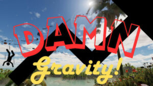 DAMN Gravity!
