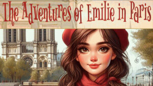 Les Aventures d’Emilie à Paris