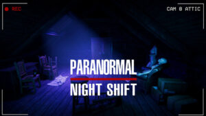 Paranormal Night Shift