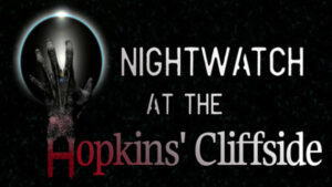 Nightwatch at the Hopkins’ Cliffside