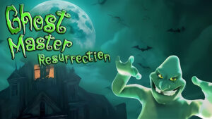 Ghost Master: Resurrection