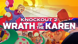 Knockout 2: Wrath of the Karen