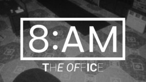 8AM: The Office