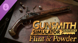 Gunsmith Simulator – Flint & Powder