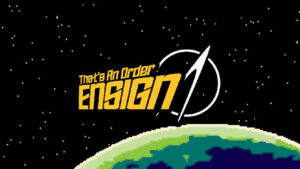 That’s An Order Ensign