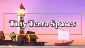 Tiny Terra Spaces