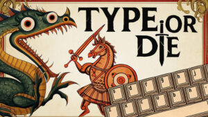 Type or Die