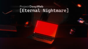 Project DeepWeb: Eternal Nightmare