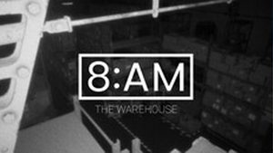 8AM: The Warehouse